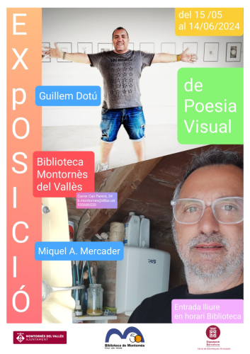 Exposició de Poesia Visual, de M.A. Mercader i Guillem Dotú a la Biblioteca de Montornès del Vallès (BCN), del 15/05 al 14/06/2024